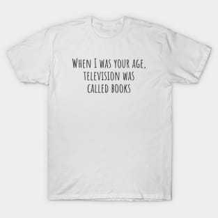 Television Was Called Books T-Shirt